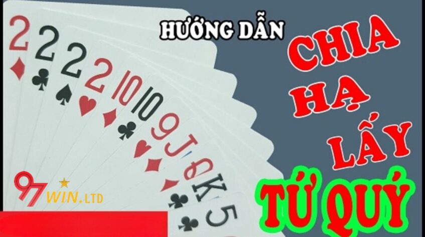 Hướng dẫn cách chia tứ quý heo theo bài tiến lên 
