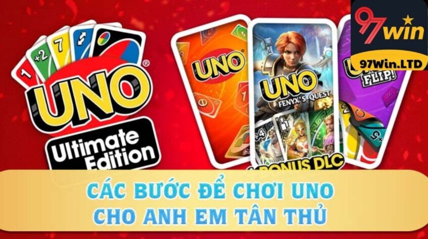Các bước để chơi Uno cho anh em tân thủ