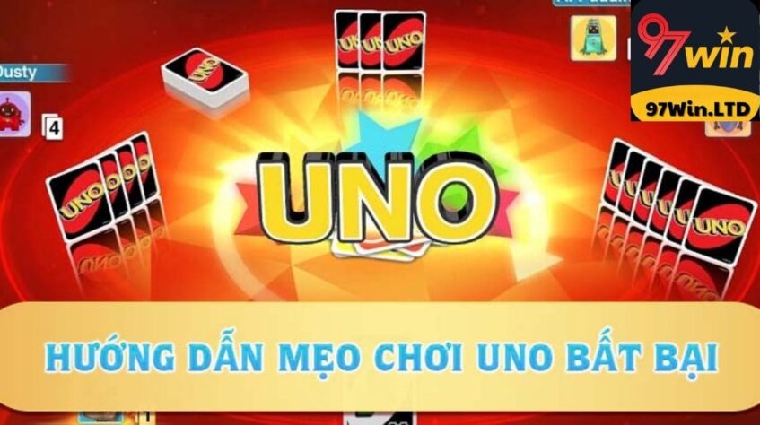 Hướng dẫn mẹo chơi Uno bất bại